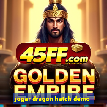 jogar dragon hatch demo